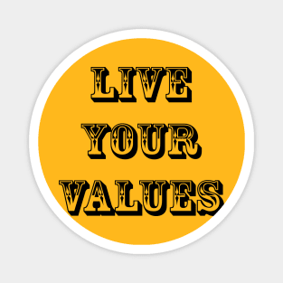 Live Your Values Magnet